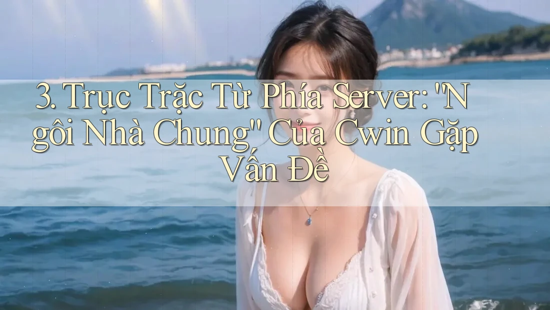 3. Trục Trặc Từ Phía Server: “Ngôi Nhà Chung” Của Cwin Gặp Vấn Đề