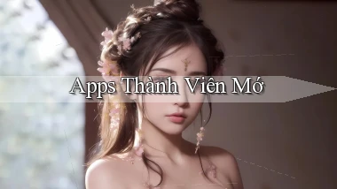 Apps Thành viên mớ