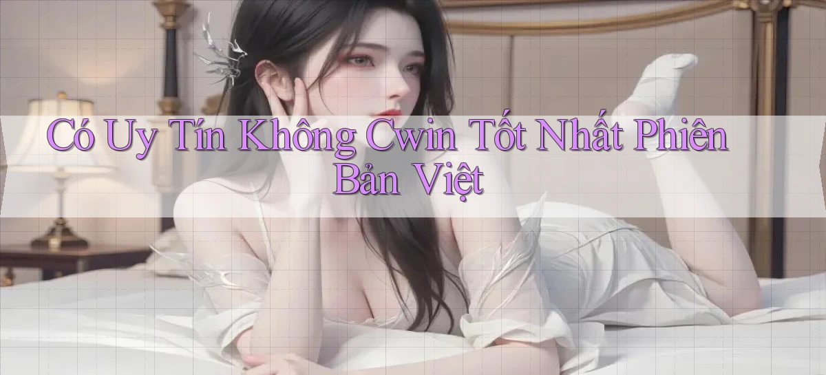 cwin 999   Link Chính Thức Mới Cho Gamer Truy Cập