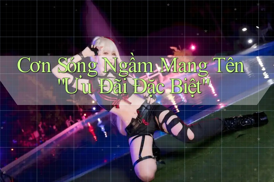 Cơn Sóng Ngầm Mang Tên “Ưu Đãi Đặc Biệt” Cơn Sóng Ngầm Mang Tên “Ưu Đãi Đặc Biệt”