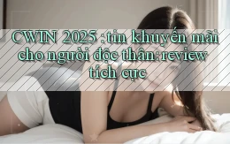 CWIN 2025 tin khuyến mãi cho người độc thân review tích cực
