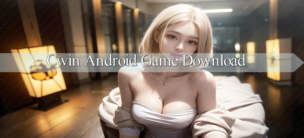 cwin  android game download