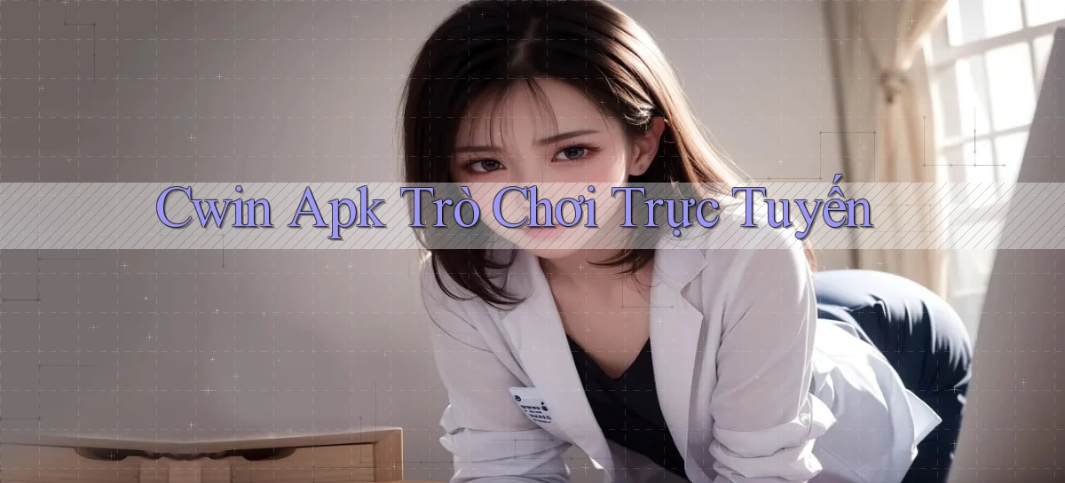cwin 05   Tải App Qua Trang Chính Thức Mới