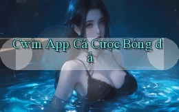 cwin app cá cược bóng đá