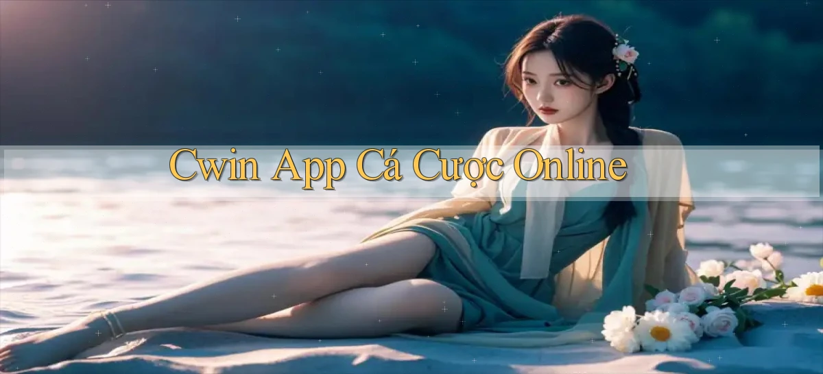 cwin app cá cược online
