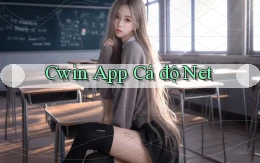 cwin app cá độ net