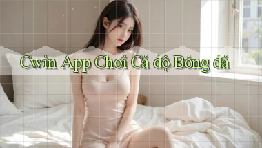 cwin app chơi cá độ bóng đá