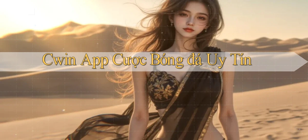 cwin app cược bóng đá uy tín