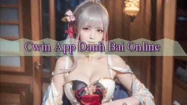 cwin app danh bai online