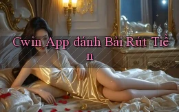 cwin app đánh bài rút tiền