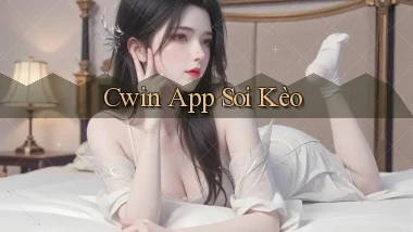 cwin app soi kèo