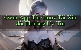 cwin  app tải game tài xỉu đổi thưởng uy tín