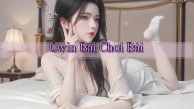 cwin bài chơi bài