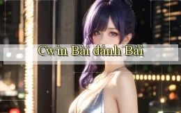 cwin bài đánh bài