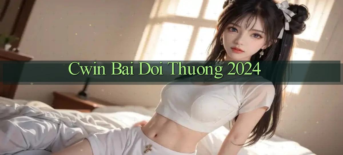 cwin   Đăng Nhập An Toàn   Link Game Mới