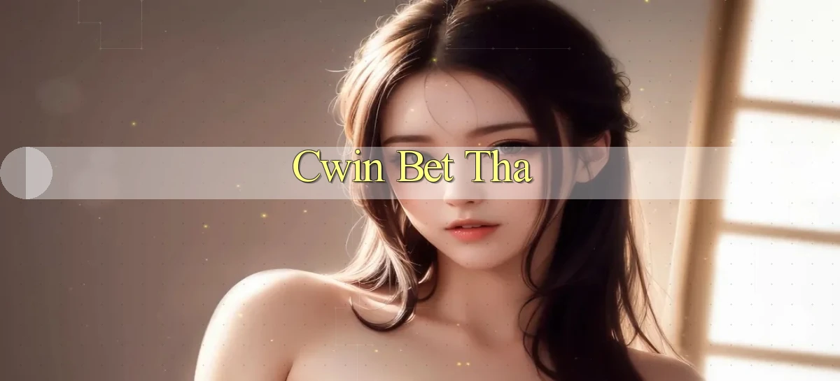 cwin bet tha