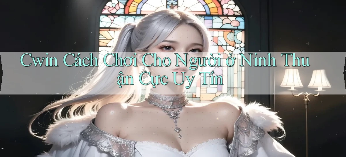 cwin 05   Tải App Qua Trang Chính Thức Mới