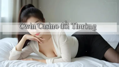 cwin casino đổi thưởng