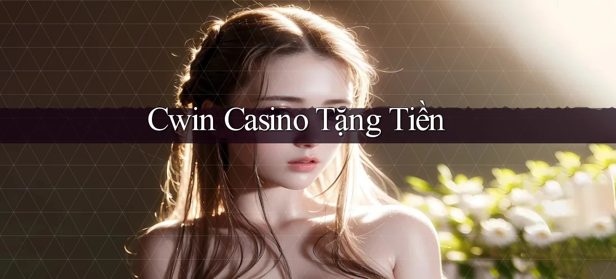 cwin 999   Link Chính Thức Mới Cho Gamer Truy Cập