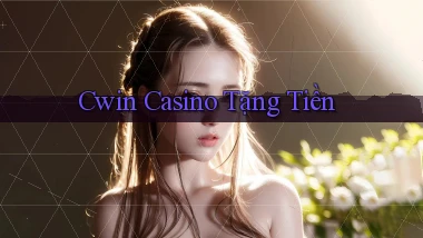cwin casino tặng tiền