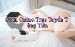 cwin casino trực tuyến tặng tiền