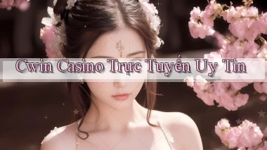 cwin casino trực tuyến uy tín