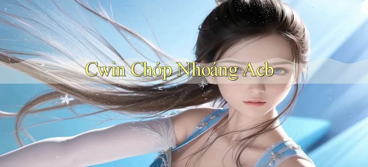 cwin chớp nhoáng acb