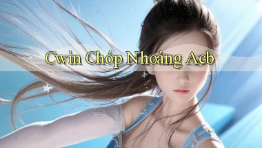 cwin chớp nhoáng acb