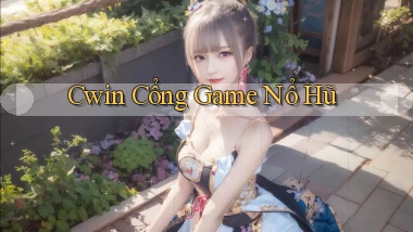 cwin  cổng game nổ hũ