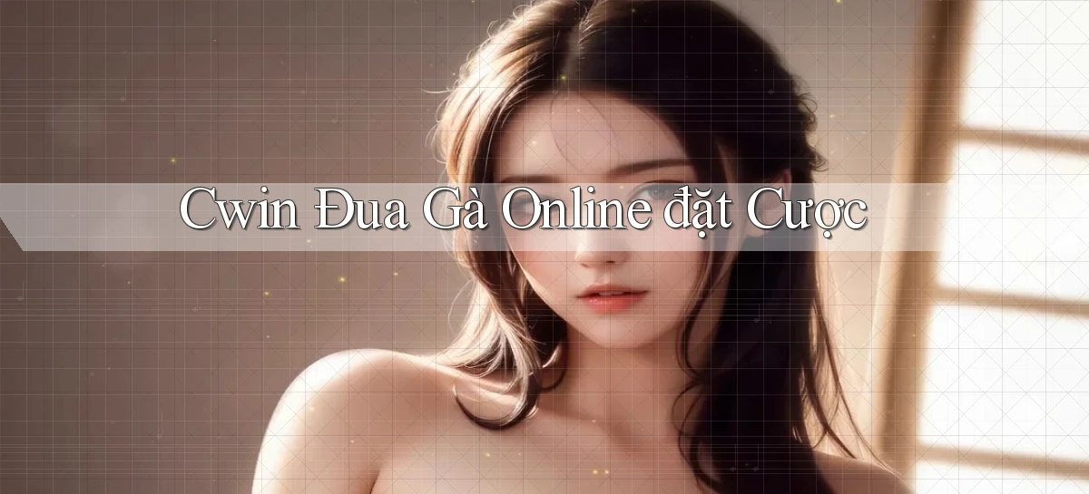 cwin 555   Game 24h Bằng App Vừa Cập Nhật