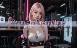 cwin fun trong ngày
