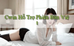 cwin hỗ trợ phiên bản việt