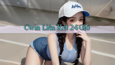 cwin liên kết 24 giờ