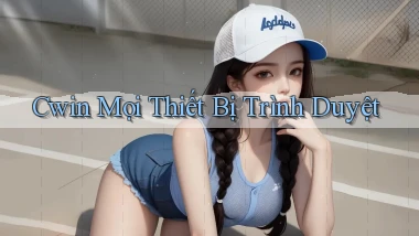 cwin mọi thiết bị trình duyệt