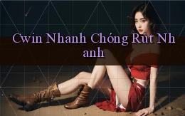 cwin nhanh chóng rút nhanh
