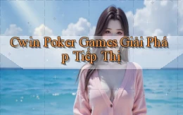 cwin  poker games giải pháp tiếp thị