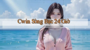 cwin sòng bạc 24 giờ