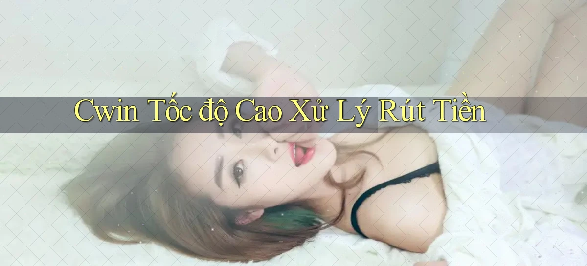 cwin 222   Trang Mới Dành Cho Game Kỹ Thuật Số