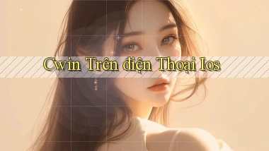 cwin trên điện thoại ios