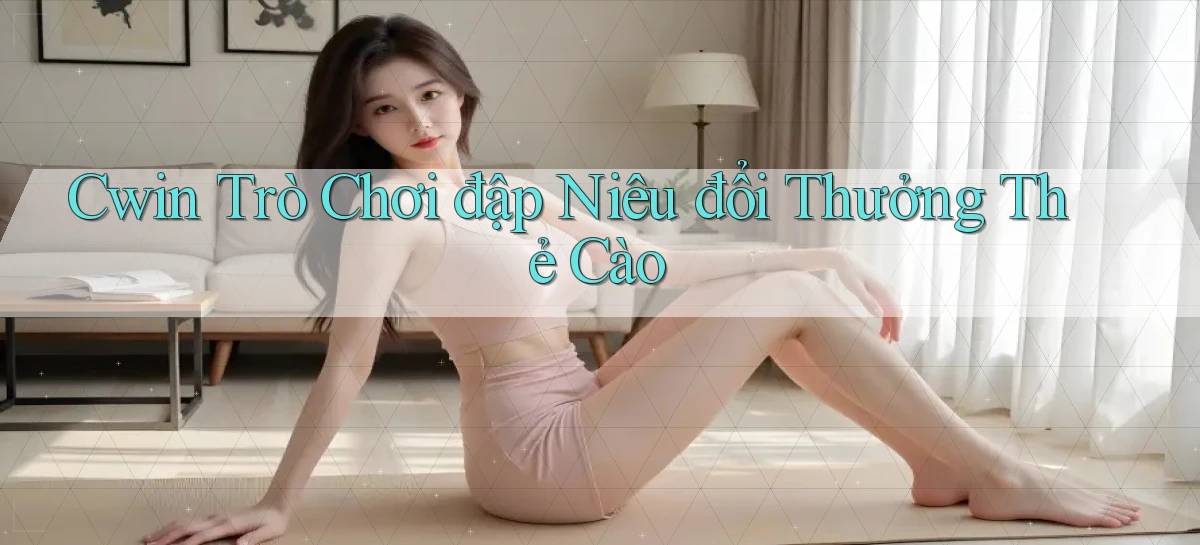cwin 666   Truy Cập Game Qua Website 2026