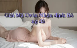 giải mã cwin nhận định bóng đá
