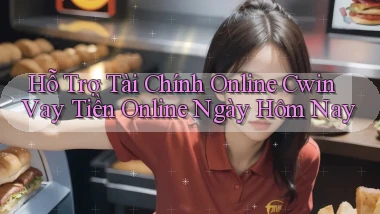 hỗ trợ tài chính online cwin vay tiền online ngày hôm nay