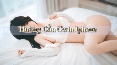 hướng dẫn cwin iphone
