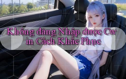 không đăng nhập được cwin cách khắc phục