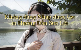 không đăng nhập được cwin hướng dẫn sửa lỗi