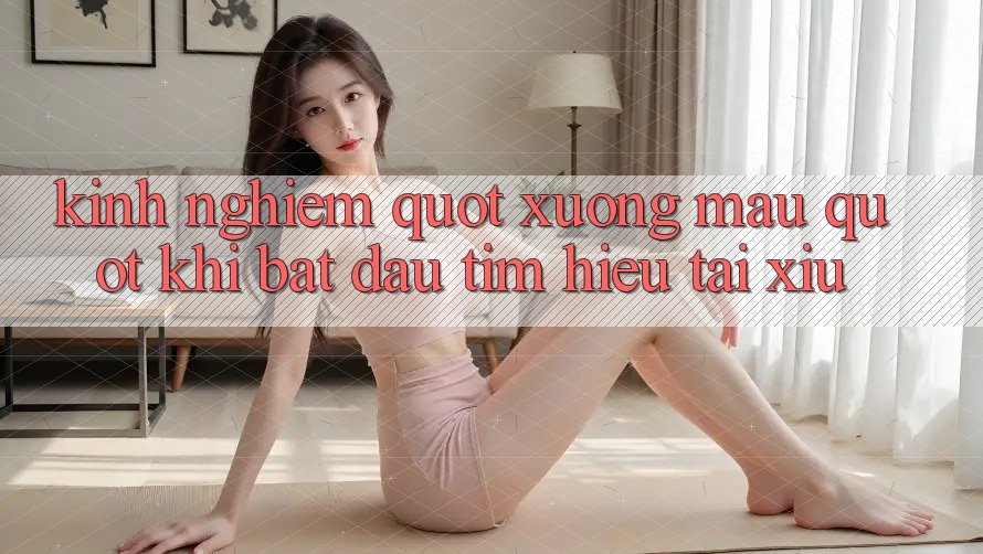 Kinh nghiệm " xương máu" khi bắt đầu tìm hiểu tài xỉu Kinh nghiệm " xương máu" khi bắt đầu tìm hiểu tài xỉu