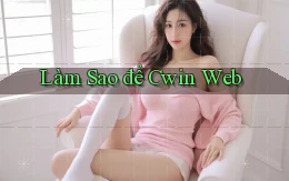 làm sao để cwin web