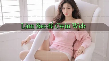 làm sao để cwin web
