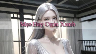 mẹo hay cwin xsmb