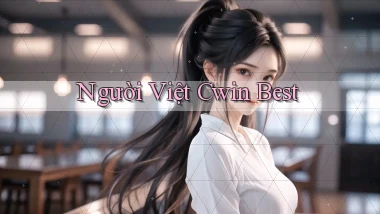 người việt cwin best
